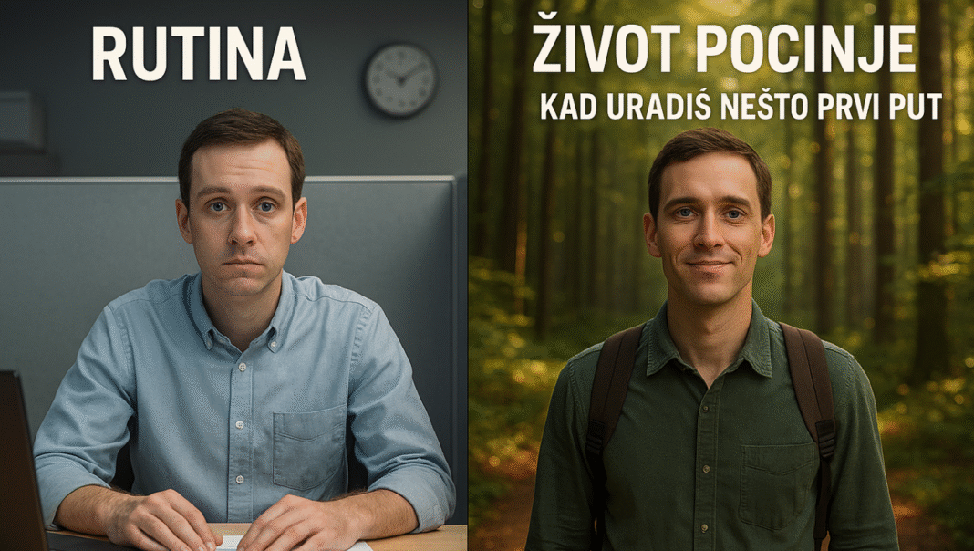 Kada si poslednji put uradio nešto prvi put?