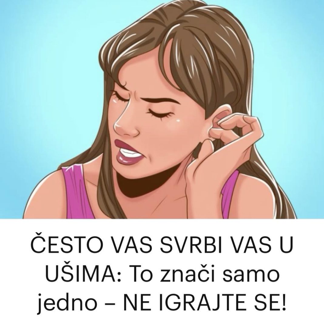 ČESTO VAS SVRBI VAS U UŠIMA To znači samo jedno – NE IGRAJTE SE! - featured image