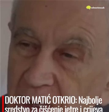 DOKTOR MATIĆ OTKRIO: Najbolje sredstvo za čišćenje jetre i crijeva ne košta ništa, a otrovi nestaju u rekordnom roku DOKTOR MATIĆ OTKRIO: Najbolje sredstvo za čišćenje jetre i crijeva ne košta ništa, a otrovi nestaju u rekordnom roku - featured image
