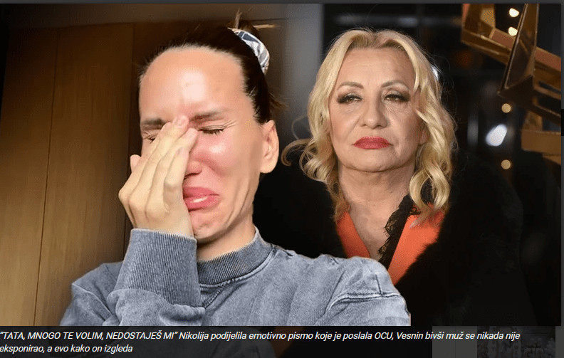 “TATA, MNOGO TE VOLIM, NEDOSTAJEŠ MI” Nikolija podijelila emotivno pismo koje je poslala OCU, Vesnin bivši muž se nikada nije eksponirao, a evo kako on izgleda - featured image “TATA, MNOGO TE VOLIM, NEDOSTAJEŠ MI” Nikolija podijelila emotivno pismo koje je poslala OCU, Vesnin bivši muž se nikada nije eksponirao, a evo kako on izgleda - featured image