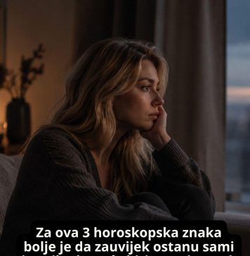 Za ova 3 horoskopska znaka bolje je da zauvijek ostanu sami jer nikada neće biti sretni u vezi: Jeste li i vi jedan od njih? Za ova 3 horoskopska znaka bolje je da zauvijek ostanu sami jer nikada neće biti sretni u vezi: Jeste li i vi jedan od njih? - featured image