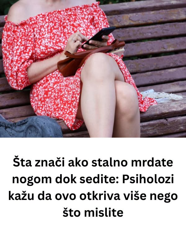 Šta znači ako stalno mrdate nogom dok sedite: Psiholozi kažu da ovo otkriva više nego što mislite - featured image Šta znači ako stalno mrdate nogom dok sedite: Psiholozi kažu da ovo otkriva više nego što mislite - featured image