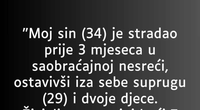 “Moj sin (34) je stradao prije 3 mjeseca…” “Moj sin (34) je stradao prije 3 mjeseca…” - featured image