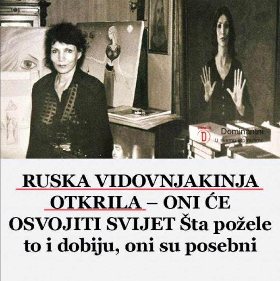 0Nl SU LJUDl K0Jl lMAJU M0Ć DA 0SVAJAJU SVlJET: Otkriva Ruska Vidovnjakinja…. - featured image 0Nl SU LJUDl K0Jl lMAJU M0Ć DA 0SVAJAJU SVlJET: Otkriva Ruska Vidovnjakinja…. - featured image