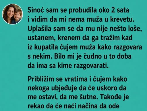 ČULA SAM MUŽA KAKO U 2 UJUTRU GOVORI DA ĆE ME OSTAVITI ONDA SAM POGLEDALA NJEGOV TELEFON ČULA SAM MUŽA KAKO U 2 UJUTRU GOVORI DA ĆE ME OSTAVITI ONDA SAM POGLEDALA NJEGOV TELEFON - featured image